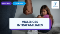 Violences intrafamiliales : aides, recours et dispositifs de protection
